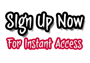 Sign Up Now For Instant Access