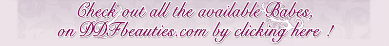 DDF Beauties Free Video Gallery - Check out all the available Babes, on DDFbeauties.com by clicking here!