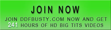 Join DDFBusty.com NOW and get UNLIMITED access to juicy jugs!